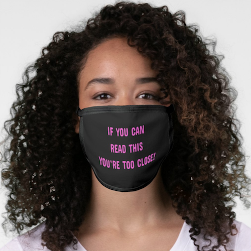 If You Can Read This You're Too Close Face Mask - Pink on black